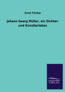 Johann Georg Mller, ein Dichter- und Knstlerleben