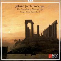 Johann Jacob Froberger: Strasbourg Manuscript - Ludger Remy (harpsichord)
