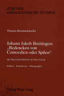 Johann Jakob Breitingers Bedencken Von Comoedien Oder Spilen: Die Theaterfeindlichkeit Im Alten Zuerich