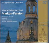 Johann Sebastian Bach: Markus-Passion - Anja Zgner (soprano); Clare Wilkinson (alto); Daniel Knauft (bass); Dominique Horwitz (speech/speaker/speaking part);...
