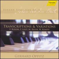 Johann Sebastian Bach: Transcriptions & Variations - Gerhard Oppitz (piano)