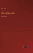 Johann Sebastian Bach: Vierter Band