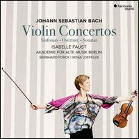 Johann Sebastian Bach: Violin Concertos; Sinfonias; Overture; Sonatas - Bernhard Forck (violin); Isabelle Faust (violin); Jan Freiheit (cello); Raphael Alpermann (harpsichord);...