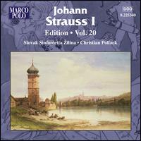 Johann Strauss I Edition, Vol. 20 - Slovak Sinfonietta; Christian Pollack (conductor)