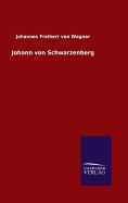 Johann Von Schwarzenberg