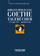 Johann Wolfgang Goethe: Tageb?cher: Band I,2 Kommentar (1775-1787)