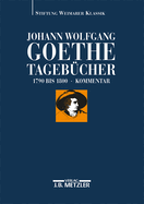 Johann Wolfgang Goethe: Tageb?cher: Band Ii,2 Kommentar (1790-1800)