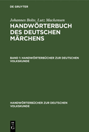 Johannes Bolte; Lutz Mackensen: Handwrterbuch Des Deutschen Mrchens. Band 1