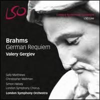 Johannes Brahms: German Requiem - Christopher Maltman (bass baritone); Sally Matthews (soprano); London Symphony Chorus (choir, chorus);...