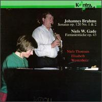 Johannes Brahms: Sonatas, Op. 120, Nos. 1 & 2; Niels W. Gade: Fantasiestcke, Op. 43 - Elisabeth Westenholz (piano); Niels Thomsen (clarinet)