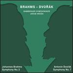 Johannes Brahms: Symphony No. 2; Antonín Dvorák: Symphony No. 7