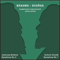 Johannes Brahms: Symphony No. 2; Antonn Dvork: Symphony No. 7 - Bamberger Symphoniker; Jakub Hru?a (conductor)