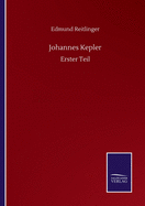 Johannes Kepler: Erster Teil