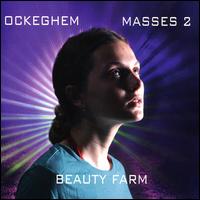 Johannes Ockeghem: Masses, Vol. 2 - Beauty Farm
