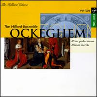 Johannes Ockeghem: Missa prolationum; Marian motets - The Hilliard Ensemble