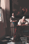 Johannes Vermeer Carnet: Femme ?crivant Une Lettre Et Sa Servante - Parfait Pour Prendre Des Notes - Beau Journal - Id?al Pour l'?cole, ?tudes, Recettes Ou Mots de Passe