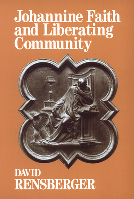 Johannine Faith and Liberating Community - Rensberger, David