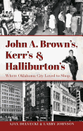 John A. Brown's, Kerr's & Halliburton's: Where Oklahoma City Loved to Shop