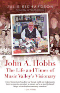 John A. Hobbs the Life and Times of Music Valley's Visionary