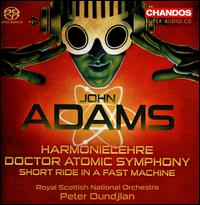 John Adams: Harmonielehre; Doctor Atomic Symphony; Short Ride in a Fast Machine - Adrian Wilson (oboe); Huw Morgan (trumpet); John Whitener (tuba); Royal Scottish National Orchestra; Peter Oundjian (conductor)