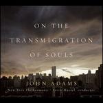 John Adams: On the Transmigration of Souls