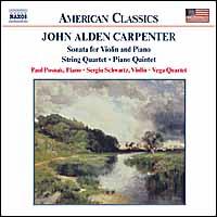 John Alden Carpenter: Sonata for Violin and Piano; String quartet; Piano Quintet - Paul Posnak (piano); Sergiu Schwartz (violin); Vgh Quartet
