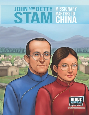 John and Betty Stam: Missionary Martyrs to China - Weitzel, Karen E, and International, Bible Visuals