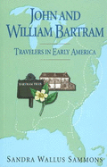 John and William Bartram: Travelers in Early America