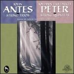 John Antes: String Trios; Johann Friedrich Peter: String Quintets