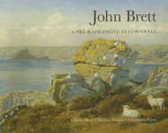 John Brett: A Pre-Raphaelite in Cornwall