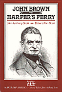 John Brown of Harper's Ferry: With Contemporary Prints, Photographs, and Maps - Scott, John Anthony, and Scott, Robert A