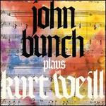 John Bunch Plays Kurt Weill