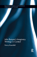 John Bunyan s Imaginary Writings in Context