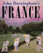 John Burningham's France - Burningham, John