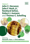 John C. Harsanyi, John F. Nash Jr., Reinhard Selten, Robert J. Aumann and Thomas C. Schelling - Vane, Howard R. (Editor), and Mulhearn, Chris (Editor)