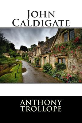 John Caldigate - Editorial International, and Anthony Trollope