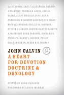 John Calvin: A Heart for Devotion, Doctrine, & Doxology