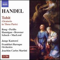 John Christopher Smith: Tobit - Oratorio after Handel - Alison Browner (mezzo-soprano); Barbara Hannigan (soprano); Knut Schoch (tenor); Linda Perillo (soprano);...