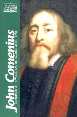 John Comenius: The Labyrinth of the World and the Paradise of the Heart - Louthan, Howard (Translated by), and Sterk, Andrea (Introduction by)