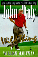 John Daly: Wild Thing - Wartman, William