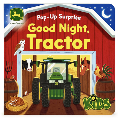 John Deere Kids Pop-Up Surprise Good Night, Tractor - Cottage Door Press (Editor), and Redwing, Jack