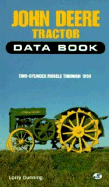 John Deere Tractor Data Book: Two-Cylinder Models Through 1960 - Dunning, Lorry