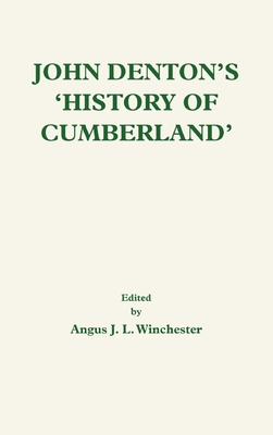 John Denton's History of Cumberland - Winchester, Angus J L (Editor)