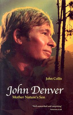 John Denver: Mother Nature's Son - Collis, John