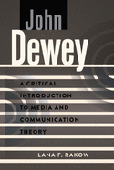 John Dewey: A Critical Introduction to Media and Communication Theory