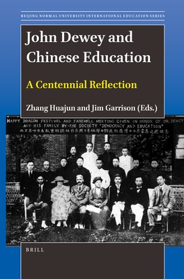 John Dewey and Chinese Education: A Centennial Reflection - Zhang, Huajun, and Garrison, Jim