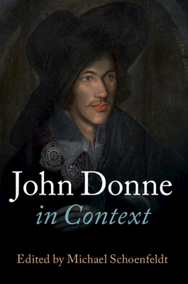 John Donne in Context - Schoenfeldt, Michael (Editor)