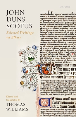 John Duns Scotus: Selected Writings on Ethics - Williams, Thomas (Editor)