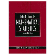 John E. Freund's Mathematical Statistics - Freund, John E, and Miller, and Miller, Irwin