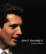 John F. Kennedy Jr.: A Life in Pictures